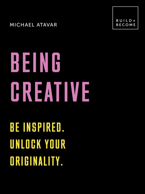 Title details for Being Creative by Michael Atavar - Available